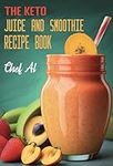 The Keto Juice and Smoothie Recipe 