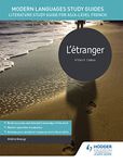 Modern Languages Study Guides: L'étranger: Literature Study Guide for AS/A-level French (Film and literature guides)