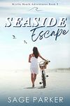 Seaside Escape (Myrtle Beach Adventures Book 5)