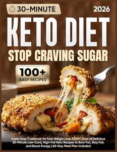 Super Easy Keto Diet Cookbook for Fast Weight Loss: 2000+ Days of Delicious 30-Minute Low-Carb, High-Fat Keto Recipes to Burn Fat, Stay Full, and Boost Energy | 60-Day Meal Plan Included