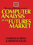 Technical Traders Guide to Computer Analysis of the Futures Markets (PROFESSIONAL FINANCE & INVESTM)