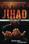 JIHAD: The Day I Died: The Story of