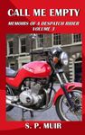 Call Me Empty: Memoirs of a Despatch Rider volume 3