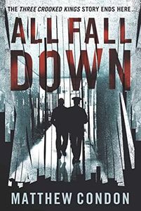 All Fall Down: The third instalment of the Three Crooked Kings series