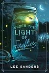 Under the Light of Fireflies