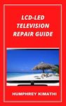 LCD-LED TELEVISION REPAIR GUIDE