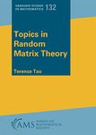 Topics in Random Matrix Theory (Graduate Studies in Mathematics)