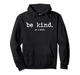 be kind of a bitch funny Pullover H