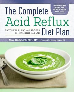 The Complete Acid Reflux Diet Plan: Easy Meal Plans & Recipes to Heal GERD and LPR