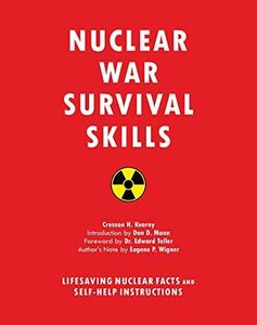 Nuclear War Survival Skills: Lifesaving Nuclear Facts and Self-Help Instructions