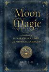 Moon Magic: A Handbook of Lunar Cycles, Lore, and Mystical Energies (3) (Mystical Handbook)