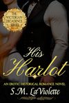 His Harlot (Victorian Decadence Series)