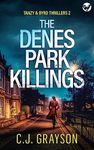 THE DENES PARK KILLINGS an absolutely heart-pounding crime thriller (Tanzy and Byrd Thrillers Book 2)