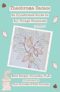 Theobroma cacao: An Illustrated Guide to All Things Chocolate