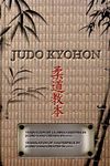 JUDO KYOHON Translation of masterpiece by Jigoro Kano created in 1931.: Translated Into the English and Spanish