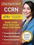 CCRN Study Guide 2022 - 2023: 475+ 