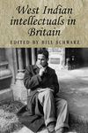 West Indian intellectuals in Britain: 49 (Studies in Imperialism)