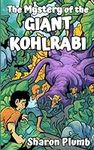 The Mystery of the Giant Kohlrabi: 