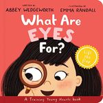 What Are Eyes For? Board Book: A Lift-the-Flap Board Book (Christian behaviour book for toddlers encouraging obedience motivated by God’s grace.) (Training Young Hearts)