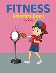 Fitness Coloring Book for Kids Ages