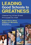 Leading Good Schools to Greatness: Mastering What Great Principals Do Well