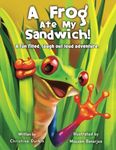 A Frog Ate My Sandwich!: A fun fill