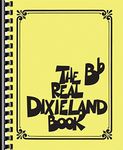 The Real Dixieland Book B-Flat Instruments: (Fake Book): BB Instruments