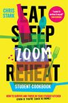 Eat Sleep Zoom Reheat: How to Survive and Thrive in Your Student Kitchen