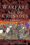 Warfare in the Age of Crusades: Europe