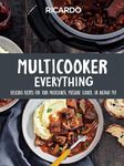 Multicooker Everything: Delicious Recipes for Your Multicooker, Pressure Cooker or Instant Pot