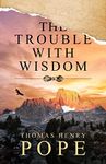 The Trouble With Wisdom