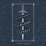 The Blade Itself: The First Law: Book One