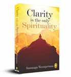 Clarity is the only (Spirituality)