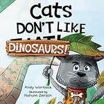 Cats Don't Like Dinosaurs!: A Hilar