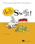 Hello Swift!: iOS app programming for kids and other beginners