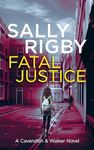 Fatal Justice: A Cavendish & Walker Novel - Book 2