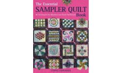 The Essential Sampler Quilt Book: A Celebration of 40 Traditional Blocks from the Sampler Quilt Expert