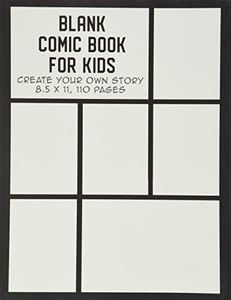 Blank Comic Book for Kids: Create Your Own Story, Drawing Comics and Writing Stories