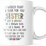 Best Friend Cup I Would Fight A Bear For You Sister Funny Coffee Mug Bestie Best Friend Gift M744