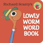 Richard Scarry's Lowly Worm Word Book (A Chunky Book)