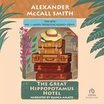 The Great Hippopotamus Hotel: No. 1 Ladies' Detective Agency, Book 25