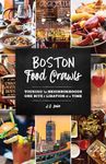 Boston Food Crawls: Touring the Neighborhoods One Bite & Libation at a Time