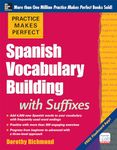 Practice Makes Perfect Spanish Vocabulary Building with Suffixes (Practice Makes Perfect Series)