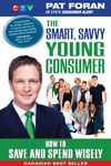 The Smart, Savvy Young Consumer: How to Save and Spend Wisely