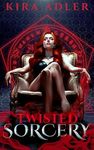 Twisted Sorcery: A Dark and Steamy Sapphic Paranormal Romance (Midnight City Book 1)