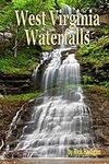 West Virginia Waterfalls: A guide t
