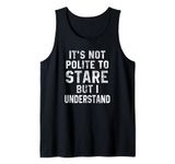 Funny Workout Quote It's Not Polite To Stare Sarcastic Gym Tank Top