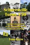 Schererville Turns 150: A historical look back at the not-so-small town we love to call home.