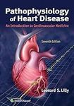 Pathophysiology of Heart Disease: An Introduction to Cardiovascular Medicine