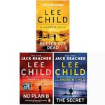 Jack Reacher Series (26-28) Collection 3 Books Set By Lee Child (Better Off Dead, No Plan B & The Secret)